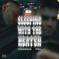 Sleeping With The Heater (feat. Future X) - Single - SteveStaysSpoolin