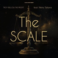 The Scale ⚖️ (feat. Nikita Taliana) - Single - Troy Bellow the Profit