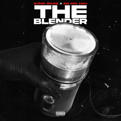 The Blender (feat. Big Rod 1804) - Single