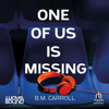 One of Us is Missing - B M Carroll