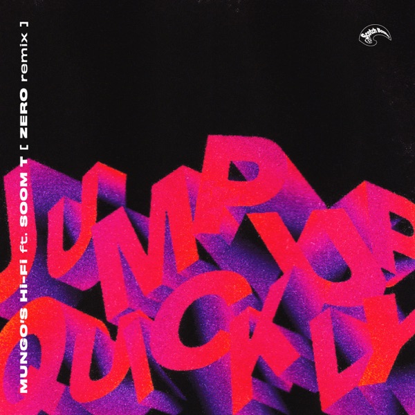 Jump Up Quickly (feat. Soom T) [Zero Remix] - Single