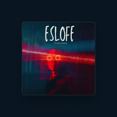 Listen to Eslofe, watch music videos, read bio, see tour dates & more!