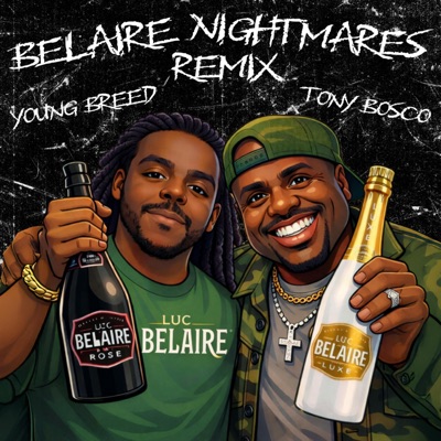 Belaire Nightmares (Remix) (feat. Young Breed) - Single