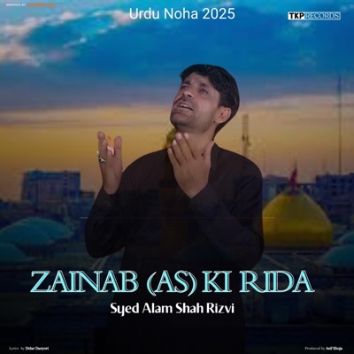 Zainab AS Ki Rida (Urdu Noha) (feat. Syed Alam Shah Rizvi & Didar Danyori) - Single