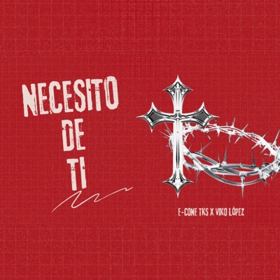 NECESITO DE TI (feat. Viko López) - Single
