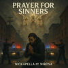 Prayer For Sinners (feat. Madam Nirosa) - Nickapella