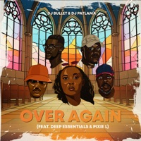 Over Again (feat. Deep Essentials & Pixie L) - Single - DJ Bullet & DJ Patlama