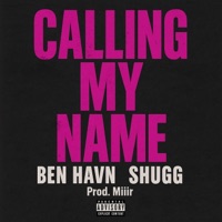 Calling My Name (feat. Shugg) - Single - Ben Havn