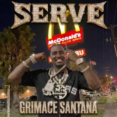 Posłuchaj utworu Serve - Single wykonywanego przez Grimace Santana.