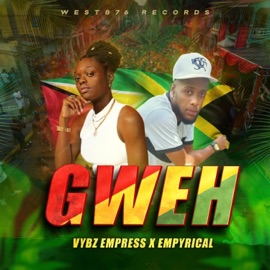 Gweh Vybz Empress & EMPYRICAL
