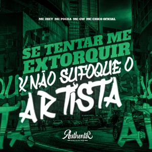 Se Tentar Me Extorquir X Não Sufoque o Artista (feat. MC Pogba)