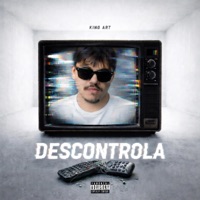 DESCONTROLA - Single - King Art
