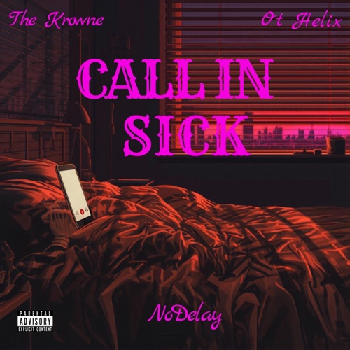 Call in Sick (feat. The Krowne & Ot Helix)