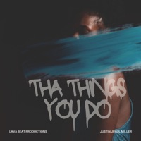 Tha Things You Do - Single - Justin Jpaul Miller