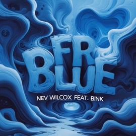fr blue (feat. bink) Nev Wilcox