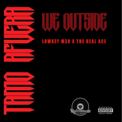 Tamo Afuera (feat. Lowkey M30 & The Real Ace) - Single