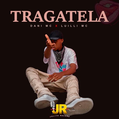 Tragatela (feat. Luilli MC) - Single