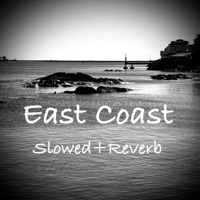 East Coast (Slowed+Reverb) - Single - DBACH