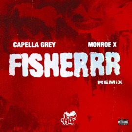 FISHERRR (feat. Monroe X) [Remix] Capella Grey