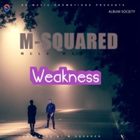 Weakness - Single - M-squared Mulu Wamfula