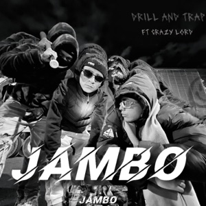 Jambo - Drill And Trap (feat. CRAZY LORD)
