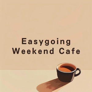 Easygoing Weekend Cafe