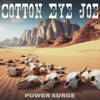 Power Surge - Cotton Eye Joe bild