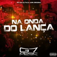 Na Onda do Lança - Single - MC Lks, Dj 7w & DJ Japa Original