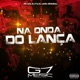 Na Onda do Lança Single