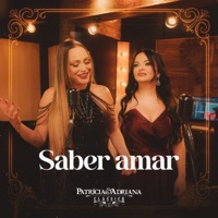 Saber Amar - Single - Patrícia & Adriana