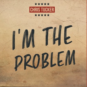 I'm the Problem