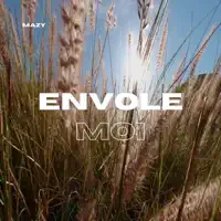 Envole-moi — Mazy