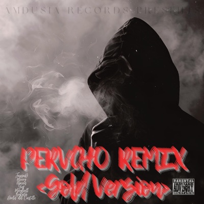 PERVCHO REMIX (feat. JansaD, Moory, Nerveis, Gief, Maykeell & Bigtata) [Gold Version] - Single