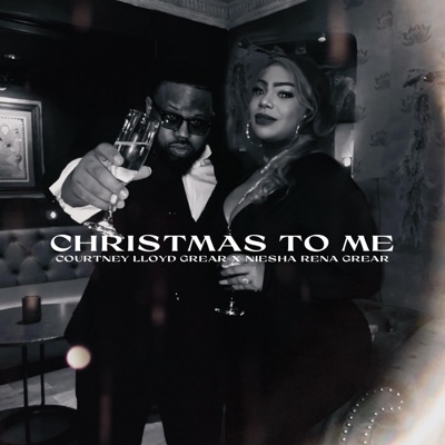 Christmas To Me (feat. Niesha Rena Grear) - Single