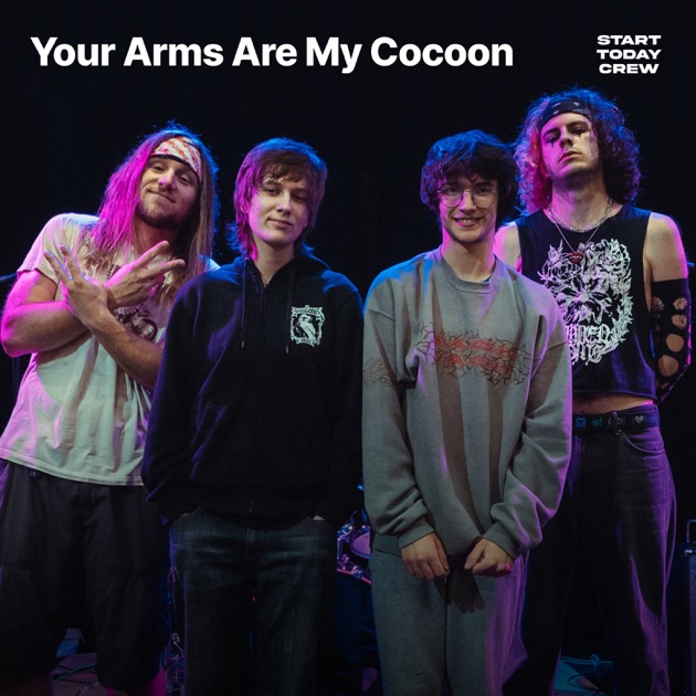 Your Arms Are My Cocoon on Start Today Sessions (Live) - Single