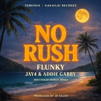 NO RUSH (feat. Jay4 & Addie Gabby) - Single - Flunky