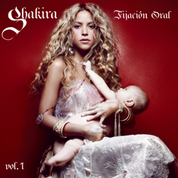 Fijación Oral Volumen 1 (Expanded Edition) - Shakira Cover Art