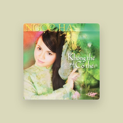 Listen to Ngoc Ha, watch music videos, read bio, see tour dates & more!