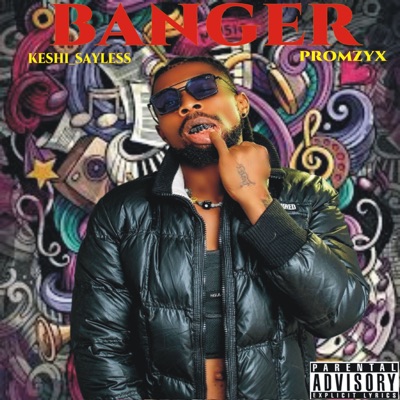 Banger (feat. KESHI_SAYLESS) - Single
