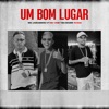 Um Bom Lugar (feat. Mc Vine7) - Single