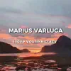 Varluga i love you like crazy