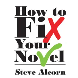 How to Fix Your Novel (Unabridged)
