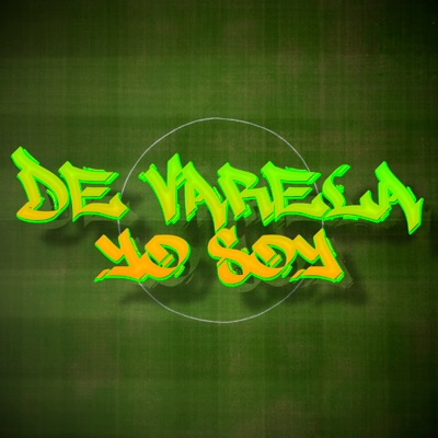 De Varela Yo Soy (feat. Juanset Tattoo, Pity, Jose Lugones, Adri king, Laele The Producer & Ari FLW) - Single