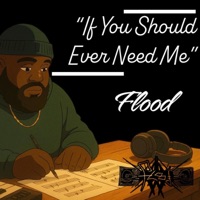 If You Should Ever Need Me - Single - Flood