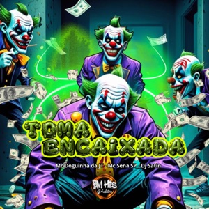 Toma Encaixada (feat. BM HITS PRODUTORA)