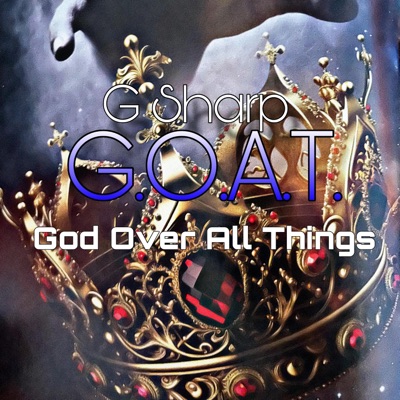 G.O.A.T. (God Over All Things)