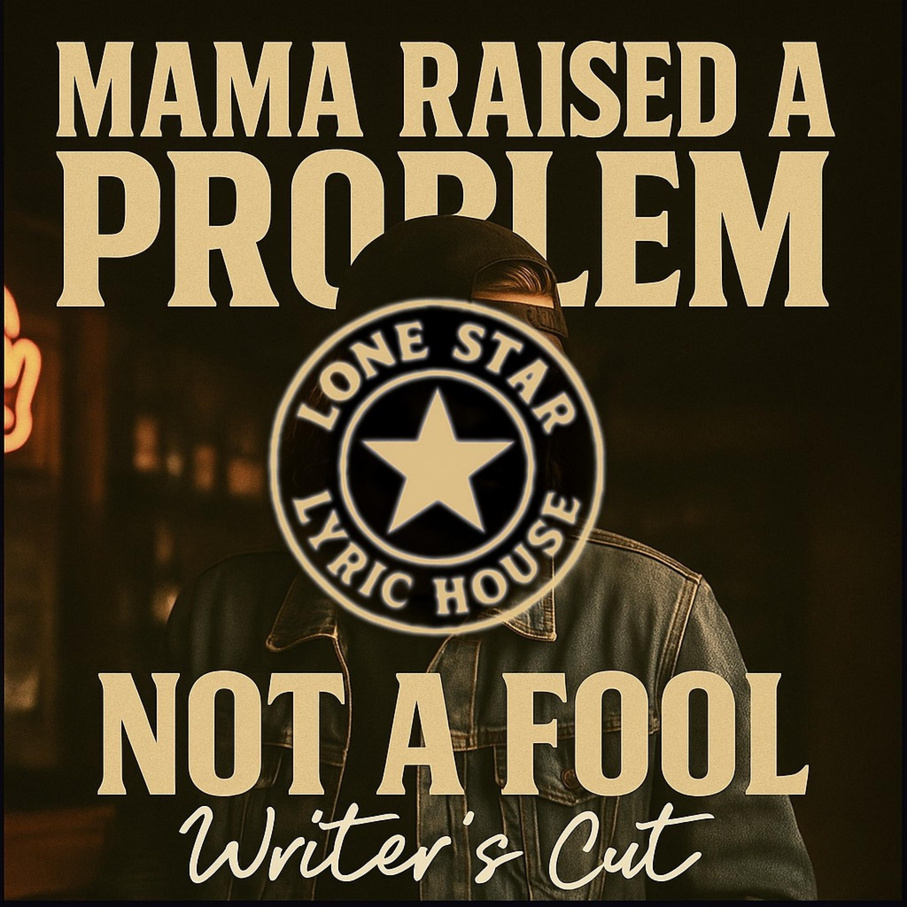 Mama raised a problem,not a fool (writer's cut) - Single