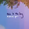 This Is the Day