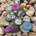 Never Walked Away
