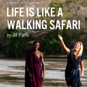 Life Is Like a Walking Safari (Unabridged)